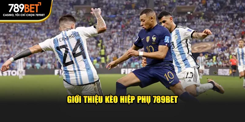 Tận Hưởng Kèo Hiệp Phụ Tại 789bet: Đặt Cược Và Thắng Lớn