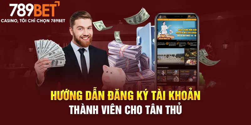 Đăng Ký 789BET - Gia Nhập Sân Chơi Đơn Giản, Dễ Dàng