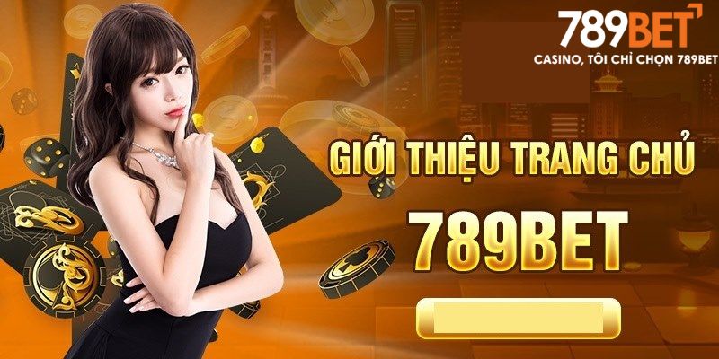 Về Chúng Tôi 789BET - Trải Nghiệm Đẳng Cấp Cá Cược Khác Biệt